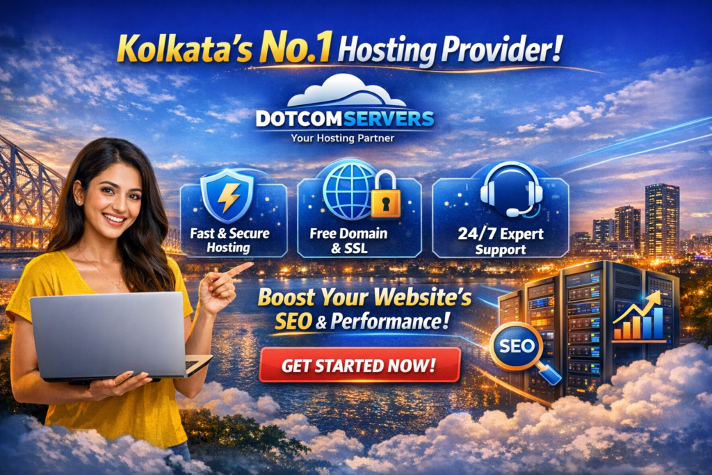 🚀 Kolkata’s No.1 Web Hosting Provider – Boost Your Website with DotcomServers